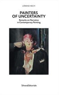 Painters of uncertainty. Remarks on narrative in contemporary painting