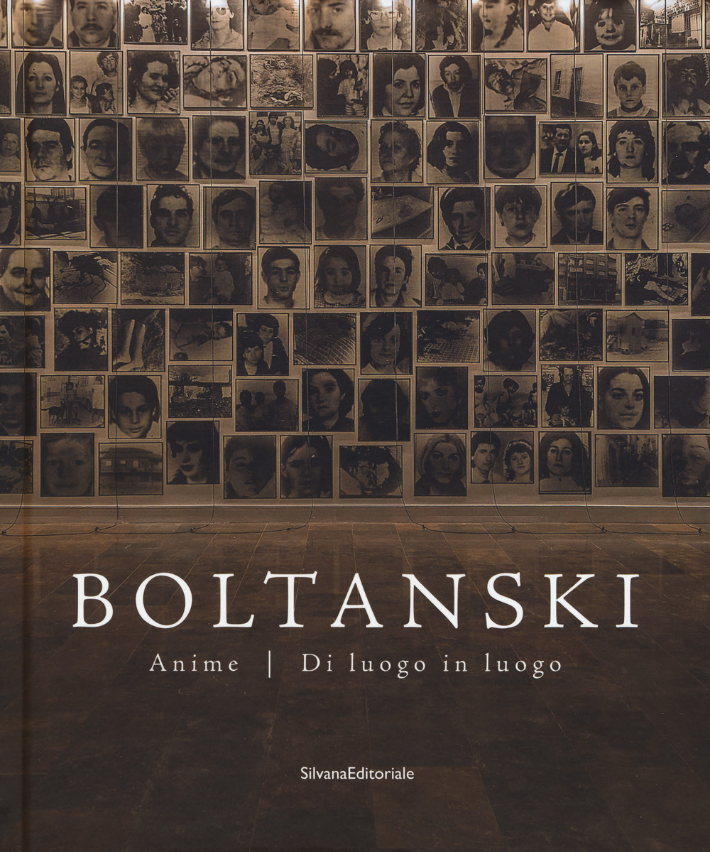 Boltanski. Anime. Di luogo in luogo. Catalogo della mostra (Bologna, 26 giugno-12 novembre 2017). Ediz. a colori