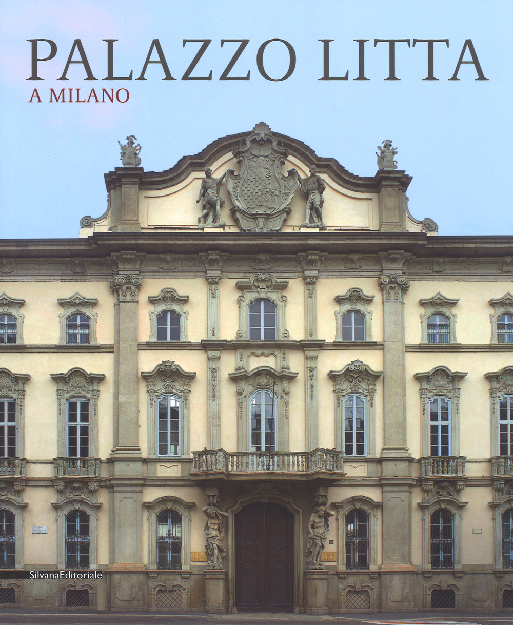Palazzo Litta a Milano. Ediz. illustrata