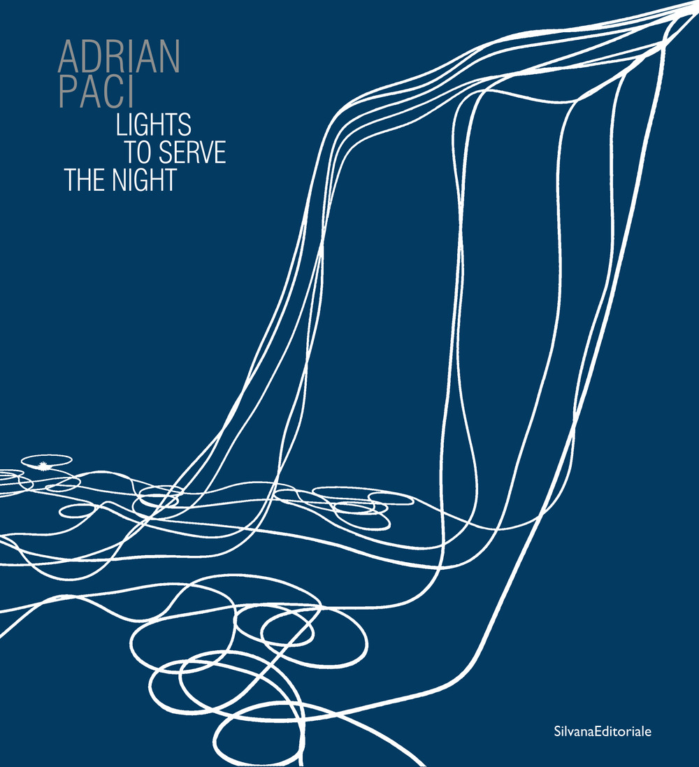 Adrian Paci. Lights to serve the night. Ediz. illustrata