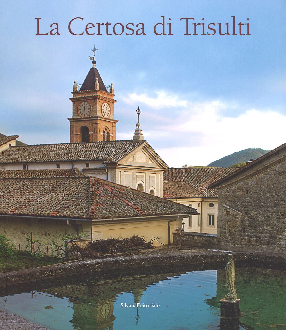 La Certosa di Trisulti. Ediz. a colori