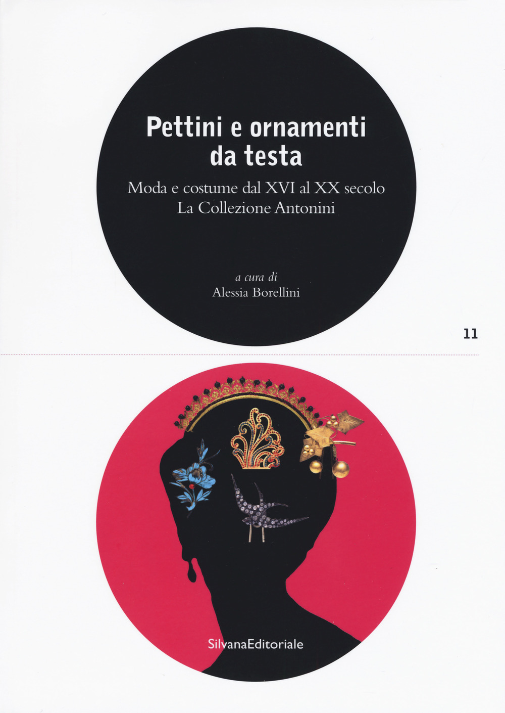 Pettini e ornamenti da testa. Moda e costume dal XVI al XX secolo. La Collezione Antonini. Ediz. a colori