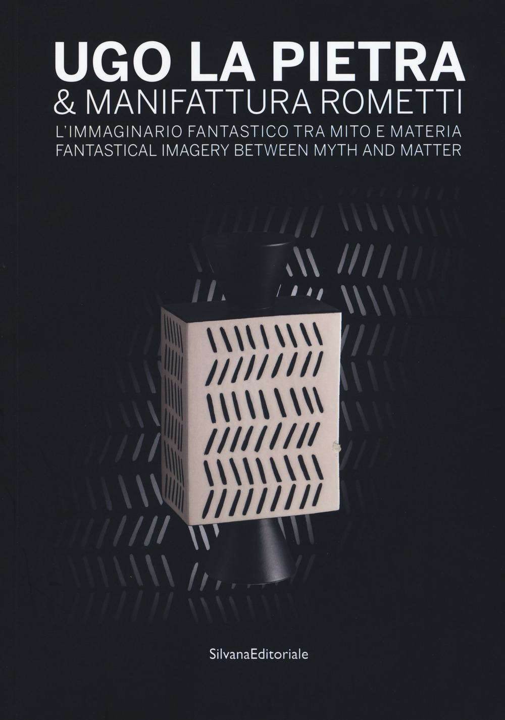 Ugo La Pietra & Manifattura Rometti. L'immaginario fantastico tra mito e materia. Catalogo della mostra (Milano, 9 ottobre-17 novembre 2018). Ediz. italiana e inglese