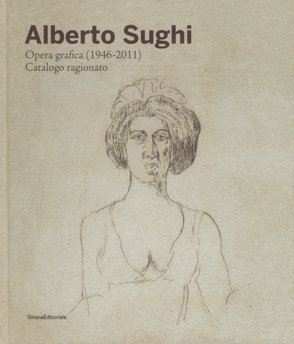 Alberto Sughi. Opera grafica (1946-2011). Catalogo ragionato. Ediz. a colori