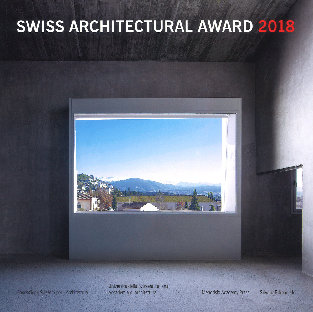BSI Swiss Architectural Award 2018. Ediz. italiana e inglese