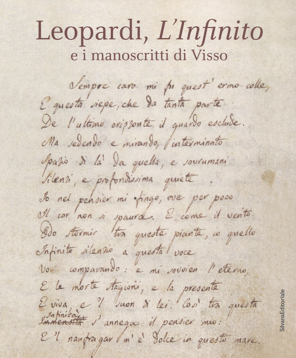 Leopardi, L'infinito e i manoscritti di Visso. Catalogo della mostra (Recanati, dicembre 2018-maggio 2019). Ediz. a colori