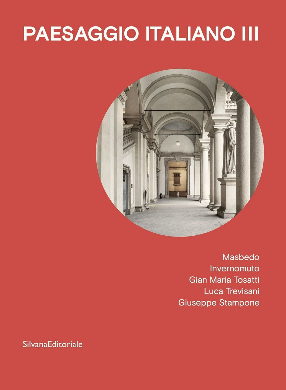 Paesaggio italiano. Vol. 3: Masbedo, Invernomuto, Gian Maria Tosatti, Luca Trevisani, Giuseppe Stampone