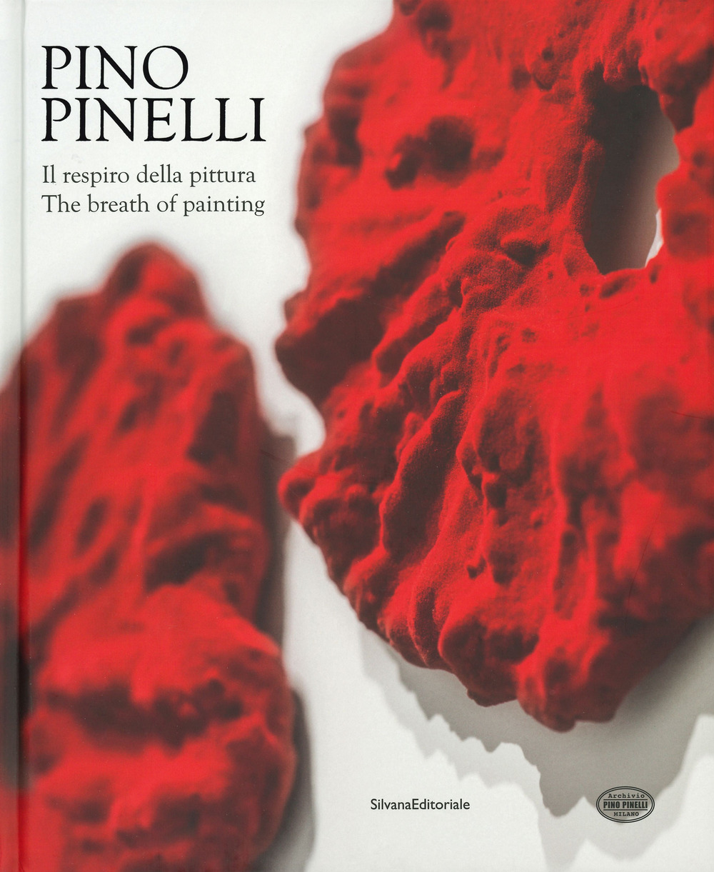 Pino Pinelli. Il respiro della pittura. Ediz. italiana e inglese