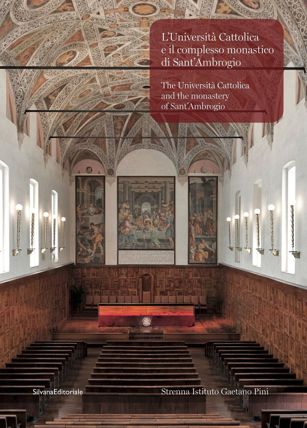 L'Università Cattolica e il complesso monastico di Sant'Ambrogio-The Università Cattolica and the monastery of Sant'Ambrogio. Ediz. bilingue