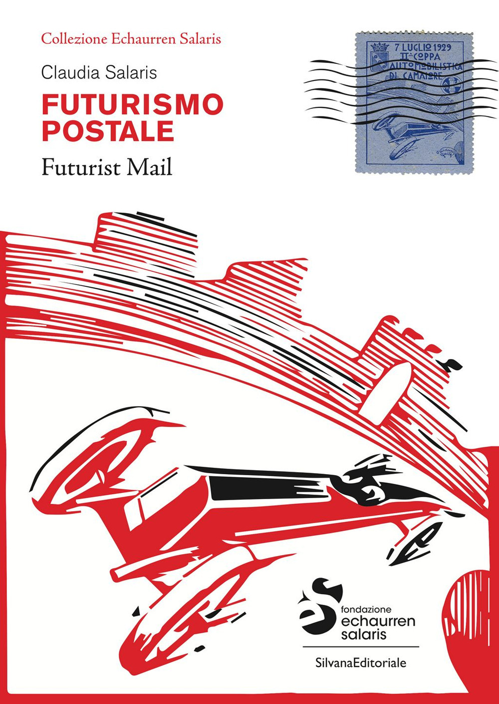 Futurismo postale. Collezione Echaurren Salaris-Futurism mail. Ediz. a colori