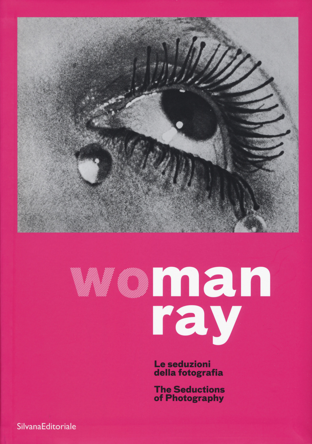 Woman Ray. Le seduzioni della fotografia. Catalogo della mostra (Torino, 16 settembre 2019-19 gennaio 2020). Ediz. italiana e inglese