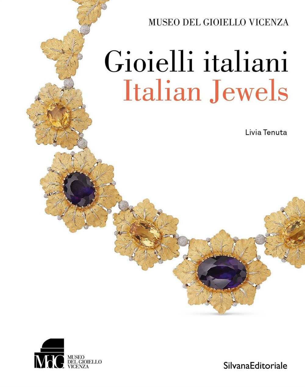 Gioielli italiani-Italian jewels. Museo del gioiello di Vicenza. Ediz. a colori