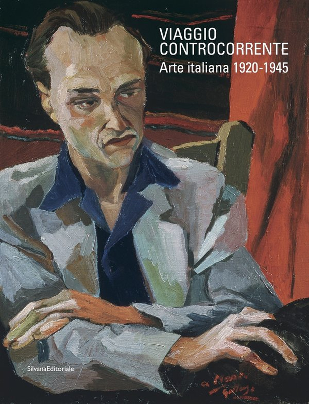 Viaggio controcorrente. Arte italiana 1920-1945. Ediz. a colori