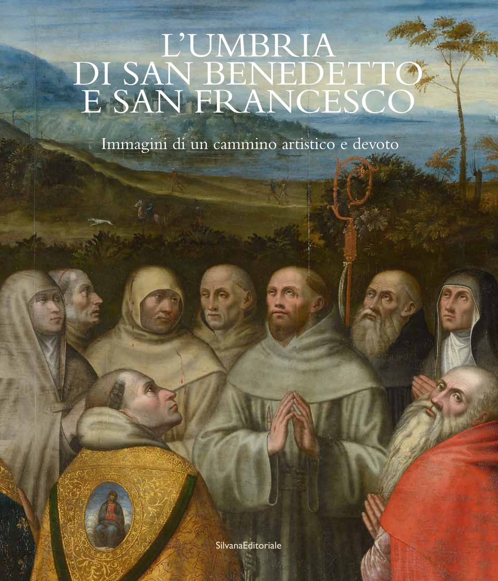 L'Umbria di San Benedetto e San Francesco. Immagini di un cammino artistico e devoto. Ediz. italiana e inglese