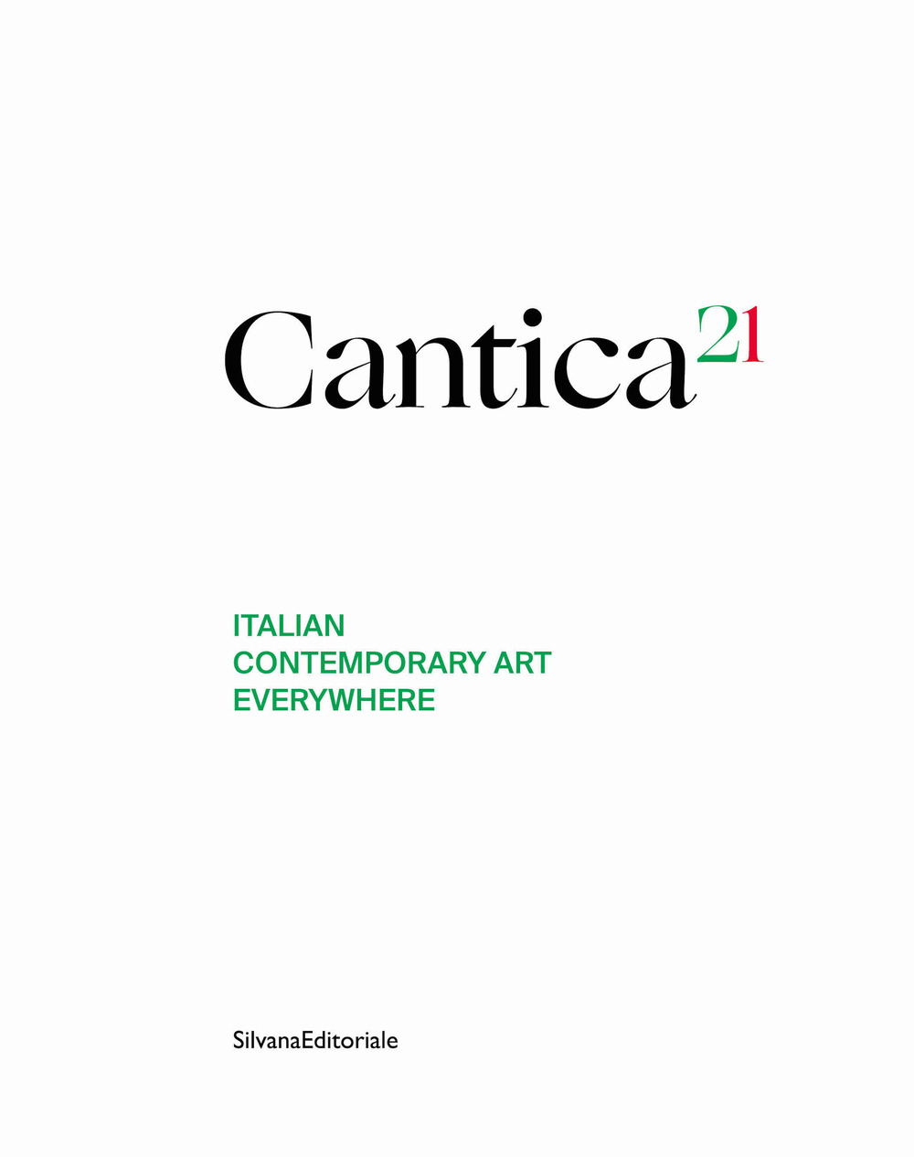 Cantica21. Italian contemporary art everywhere. Ediz. italiana e inglese