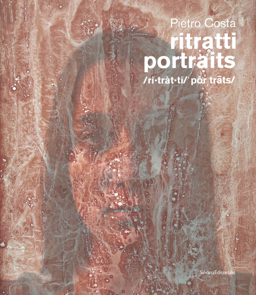 Pietro Costa. Ritratti-Portraits. Ediz. a colori