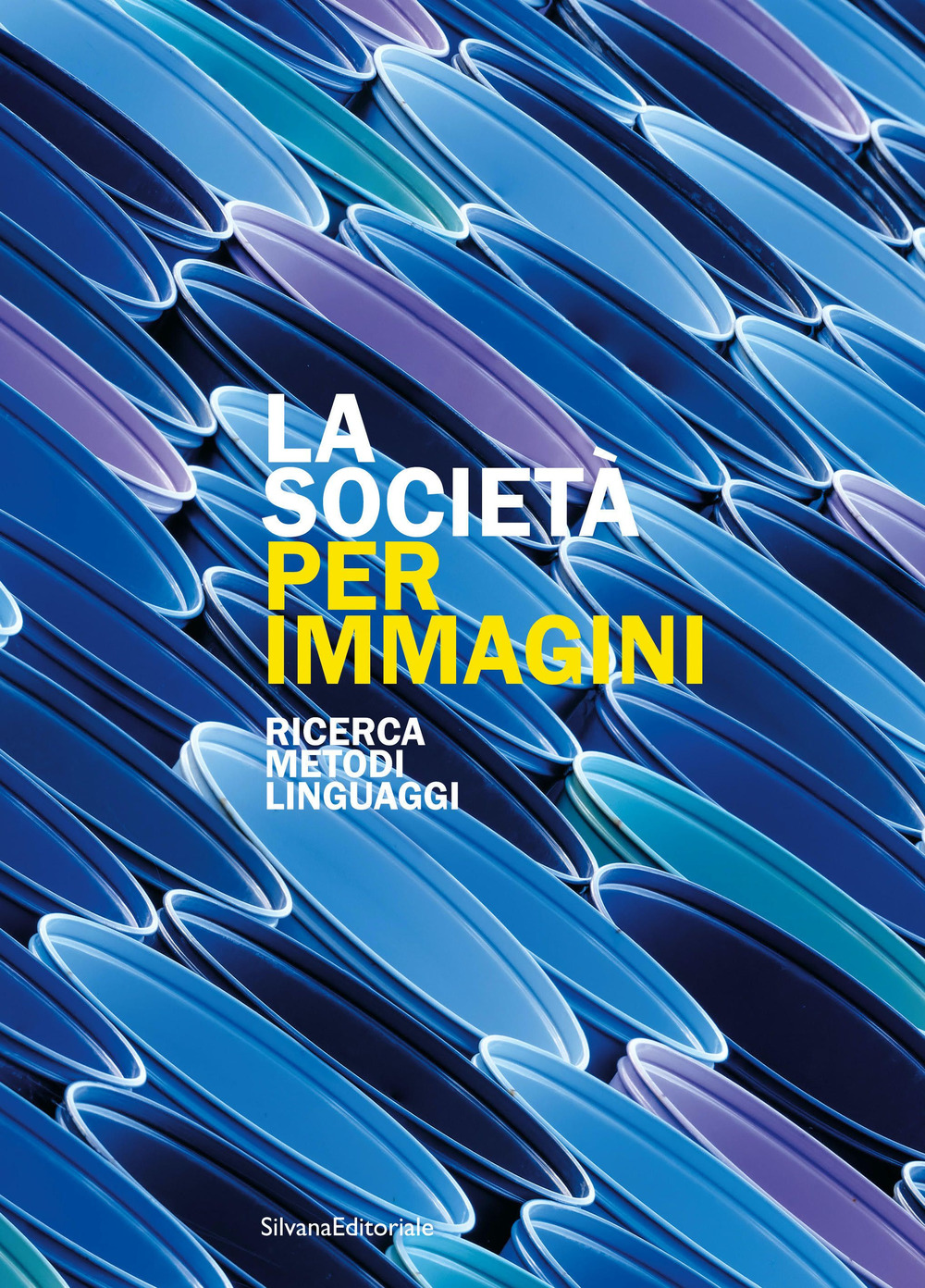 La società per immagini. Ricerca, metodi, linguaggi