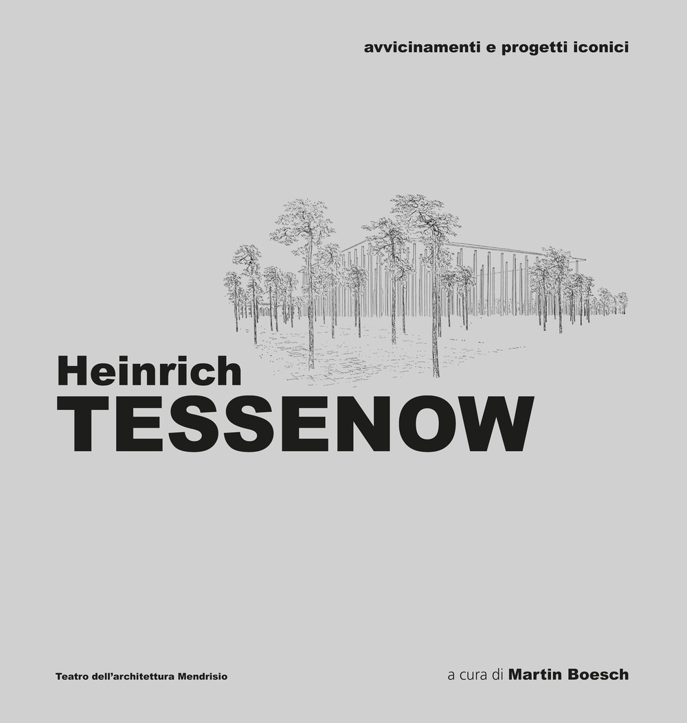Heinrich Tessenow. Avvicinamenti e progetti iconici. Ediz. illustrata