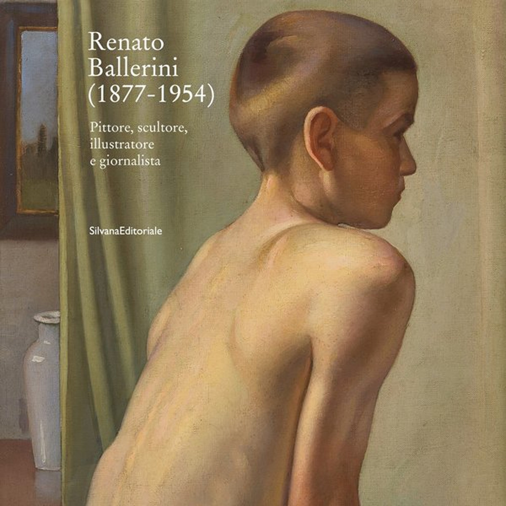 Renato Ballerini (1877-1954). Pittore, scultore, illustratore e giornalista. Ediz. italiana e inglese