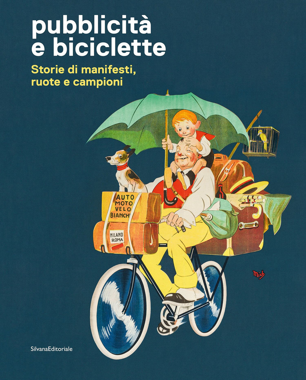 Pubblicità e biciclette. Storie di manifesti, ruote e campioni. Ediz. illustrata