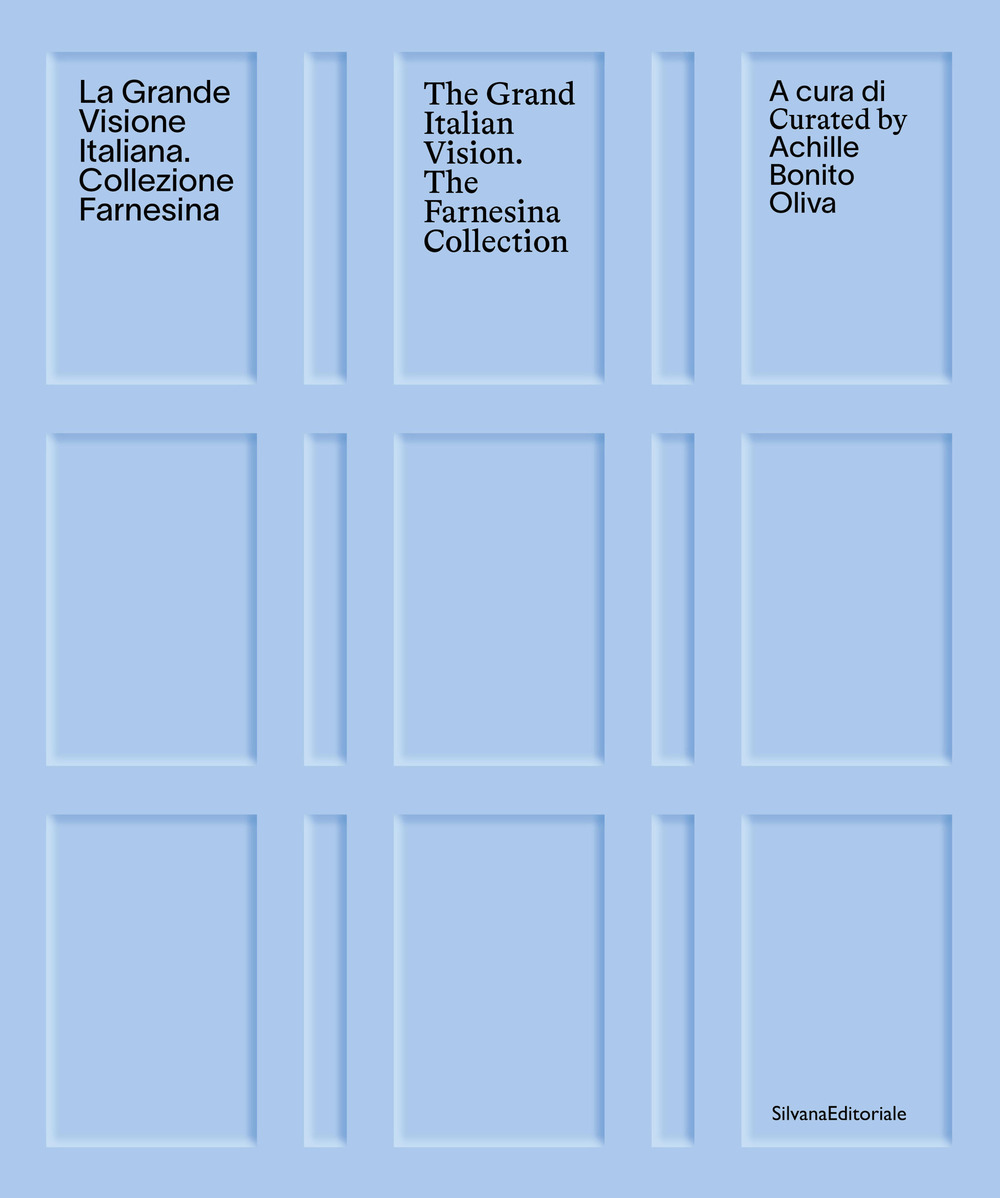 La grande visione italiana. Collezione Farnesina-The gran Italian vision. The Farnesina collection. Ediz. a colori