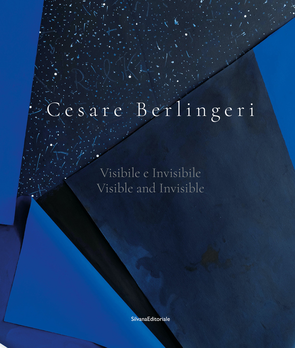 Cesare Berlingeri. Visibile e invisibile-Visible and invisible. Ediz. illustrata