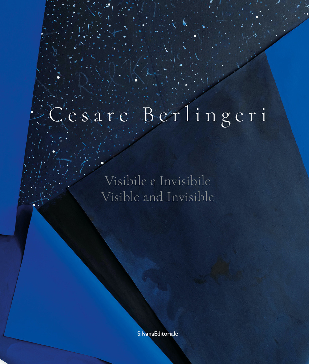Cesare Berlingeri. Visibile e invisibile-Visible and invisible. Ediz. a colori