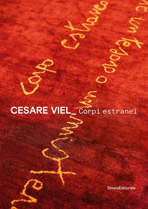 Cesare Viel. Corpi estranei. Ediz. italiana e inglese