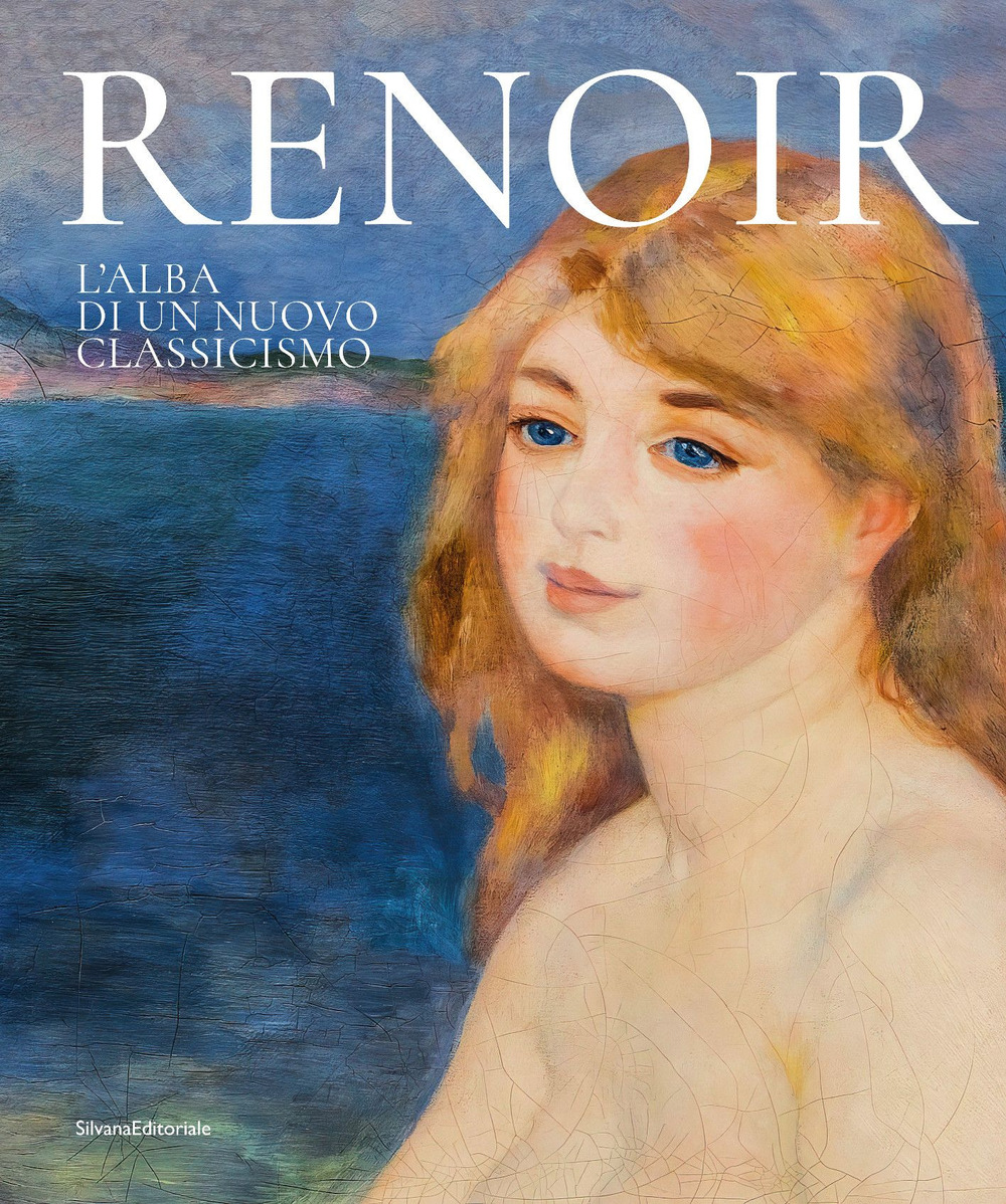 Renoir. L'alba di un nuovo classicismo. Ediz. illustrata