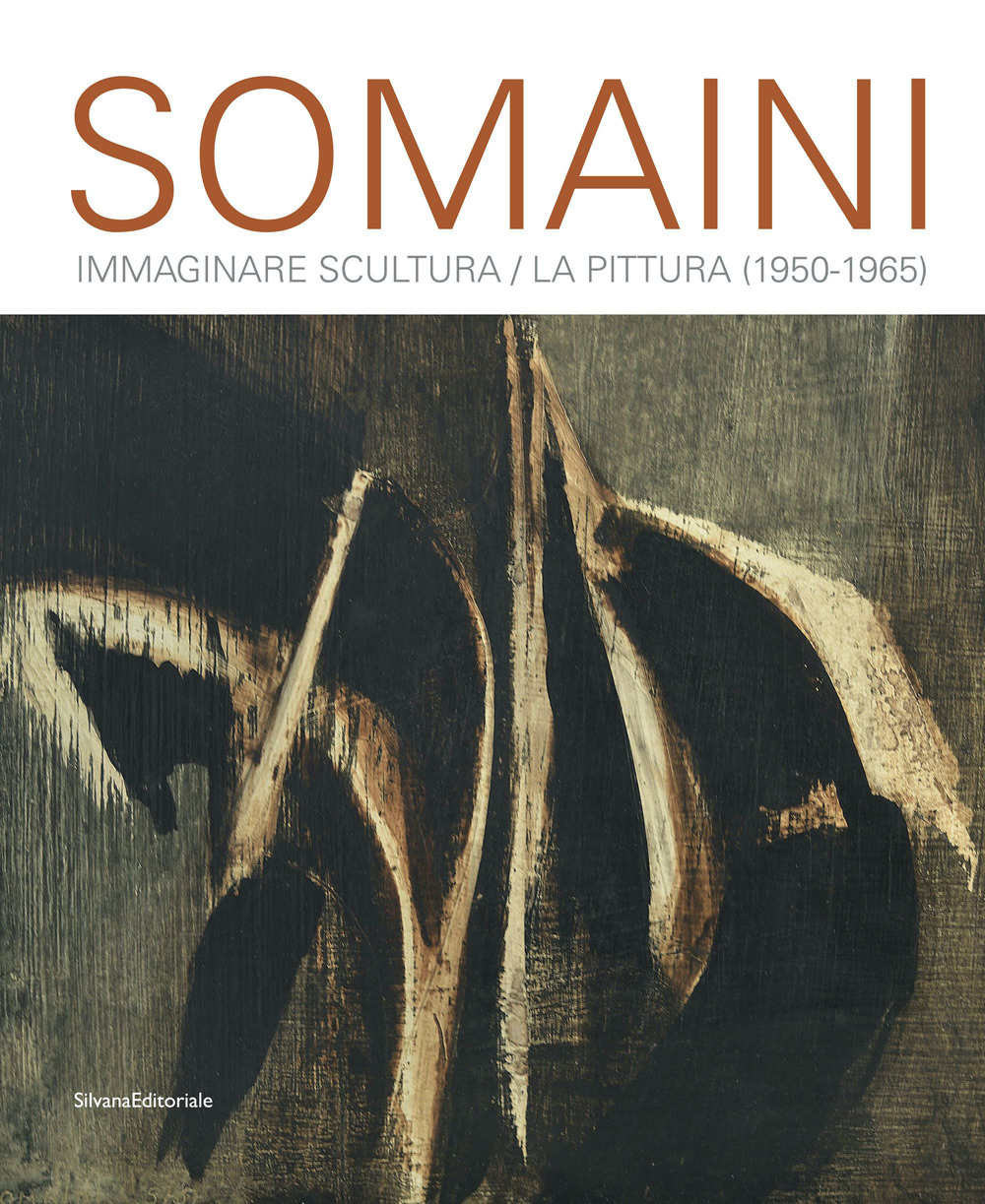 Somaini. Immaginare Scultura / La Pittura (1950-1965). Ediz. a colori