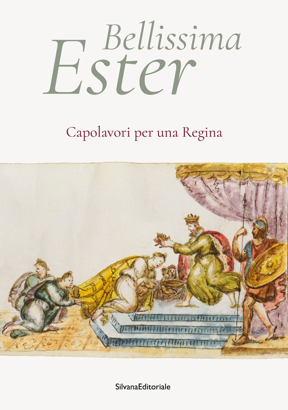 Bellissima Ester. Capolavori per una regina. Ediz. a colori