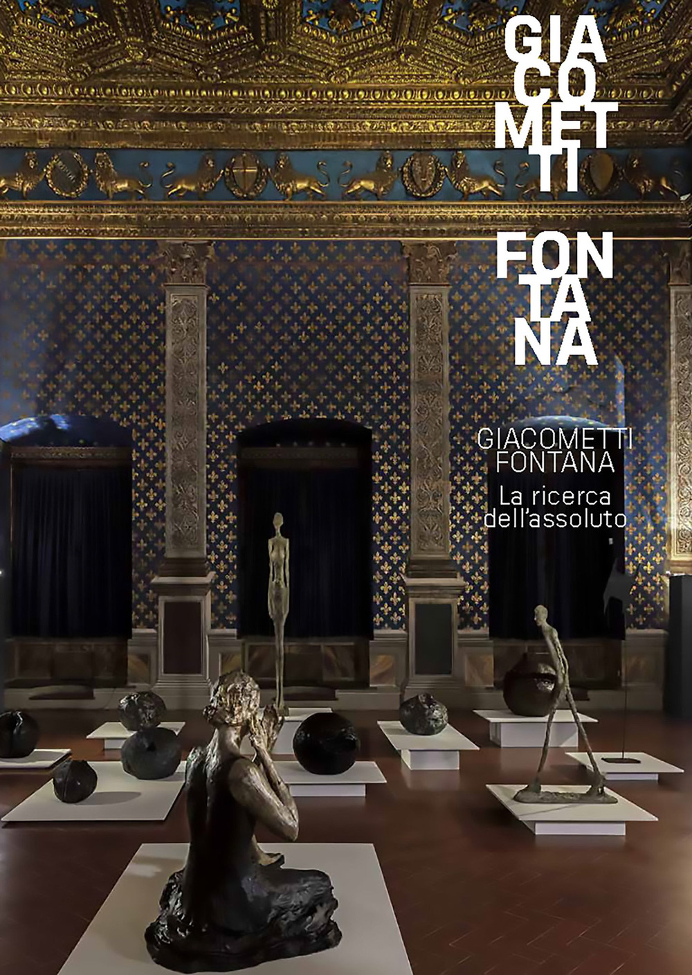 Giacometti-Fontana. La ricerca dell'assoluto. Ediz. a colori