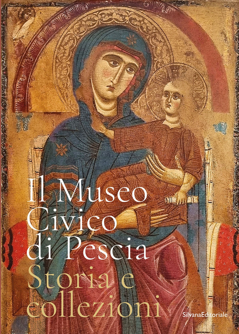 Il museo civico di Pescia. Storia e collezioni. Ediz. a colori