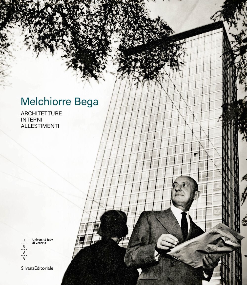 Melchiorre Bega. Architetture, interni, allestimenti. Ediz. a colori