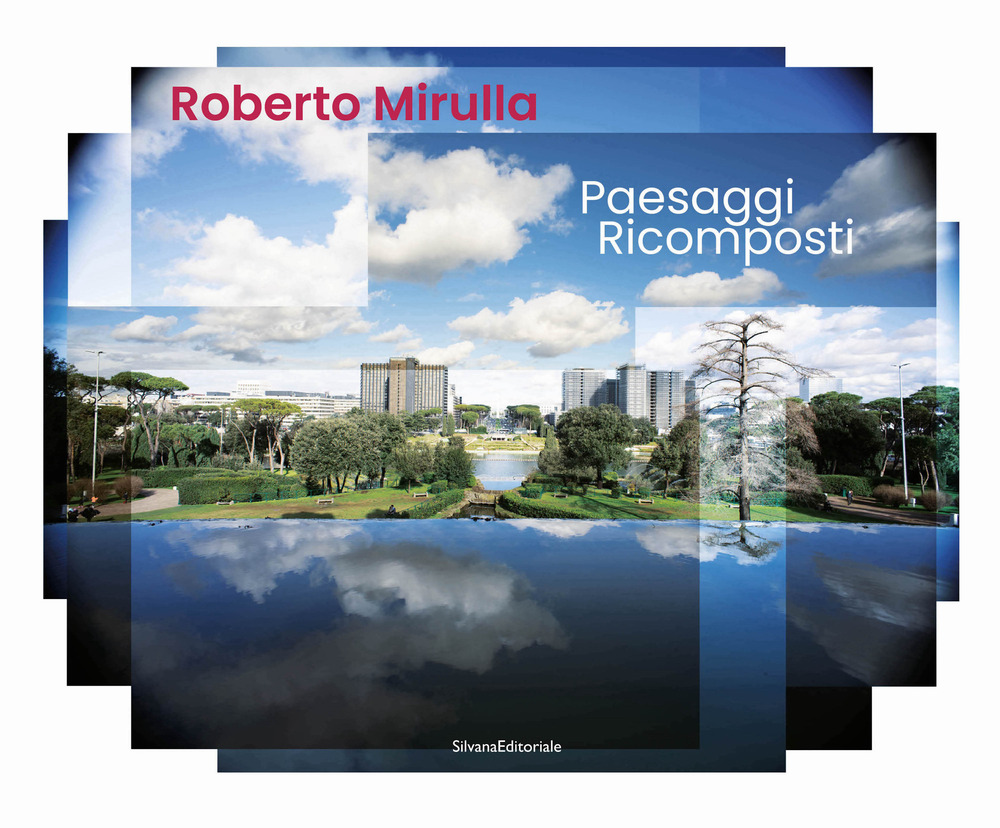 Paesaggi ricomposti. Ediz. a colori