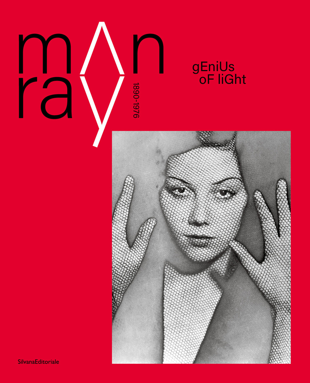 Man Ray 1890-1976. Genius of light. Ediz. illustrata