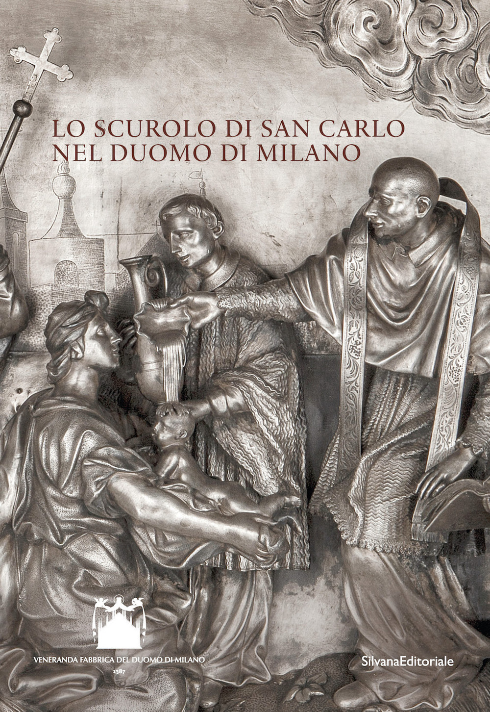Lo scurolo di san Carlo nel Duomo di Milano. Ediz. illustrata