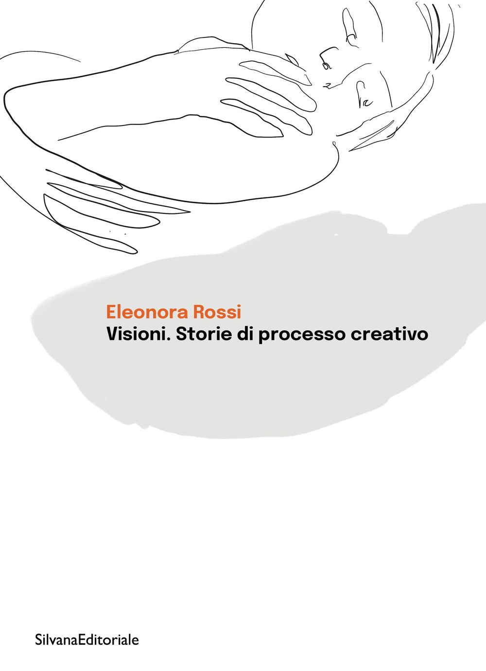 Visioni. Storie di processo creativo