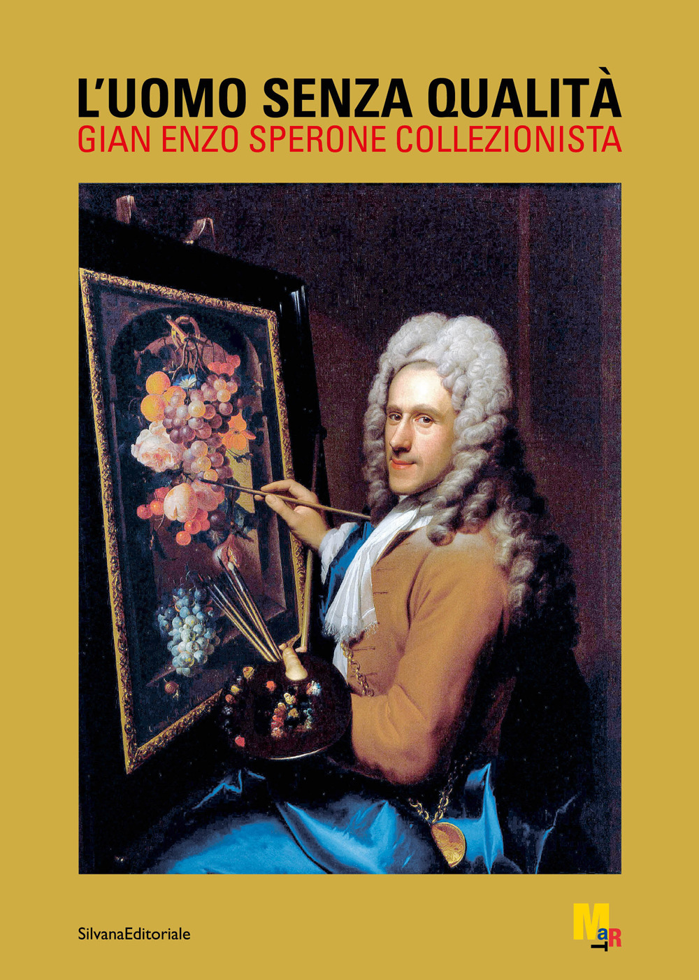L'uomo senza qualità. Gian Enzo Sperone collezionista. Ediz. a colori