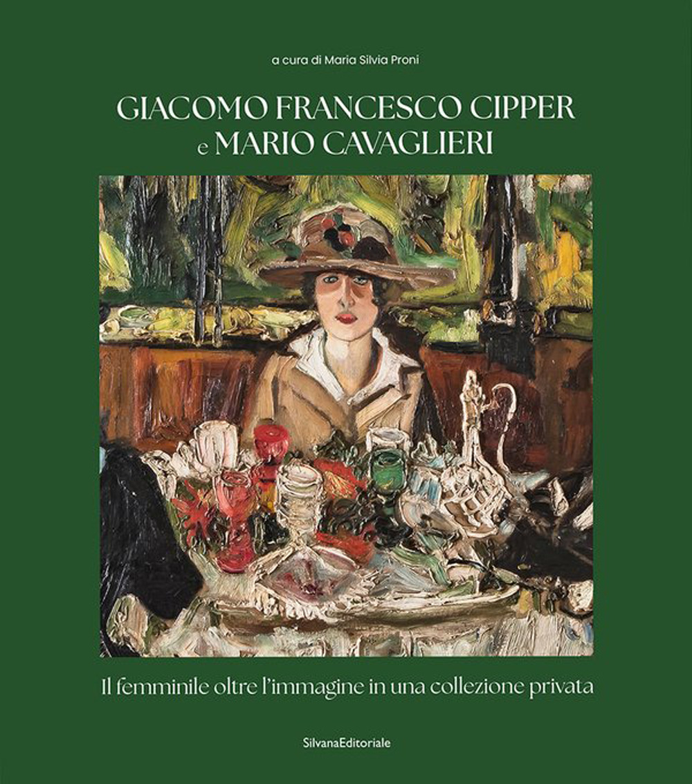 Giacomo Francesco Cipper e Mario Cavaglieri. Il femminile oltre l'immagine in una collezione privata