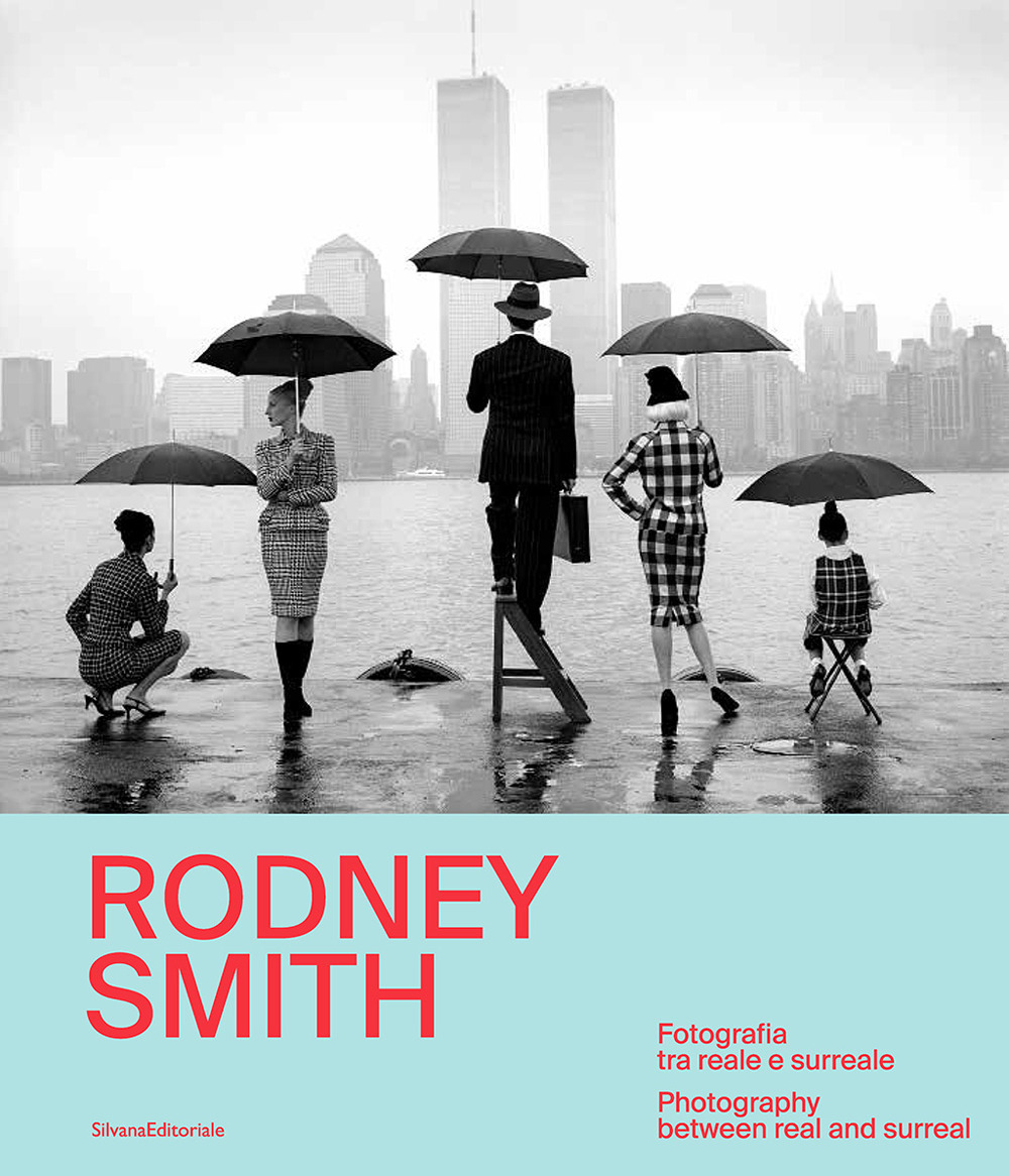 Rodney Smith. Fotografia tra reale e surreale. Photography between real and surreal. Ediz. illustrata