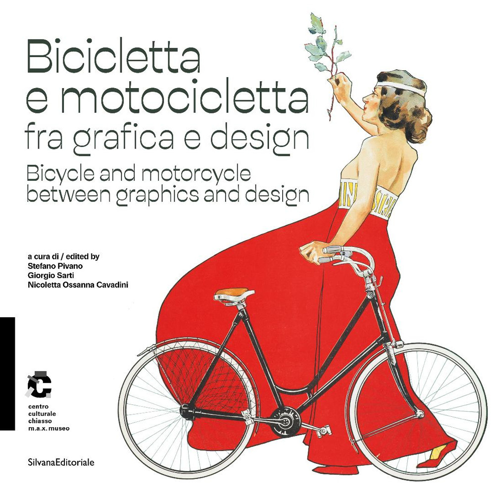 Bicicletta e motocicletta fra grafica e design-Bicycle and motorcycle between graphics and design. Ediz. a colori