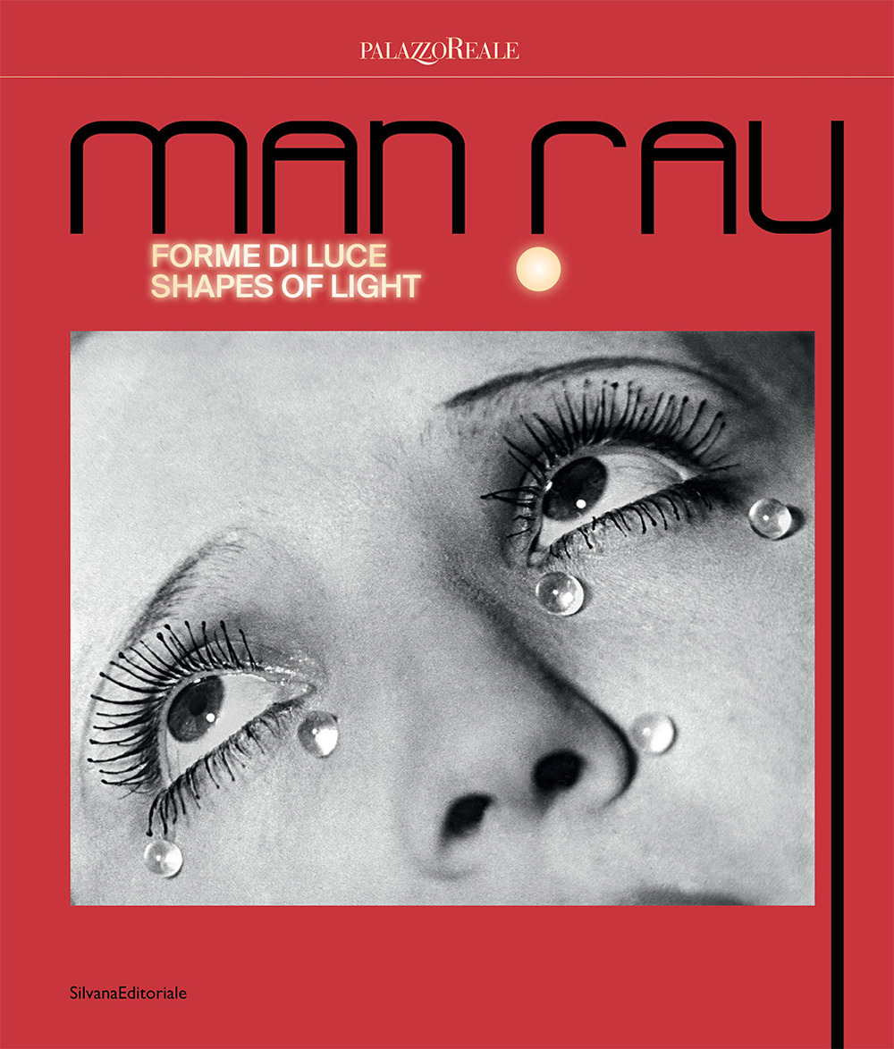 Man Ray. Forme di luce-Shapes of light. Ediz. illustrata