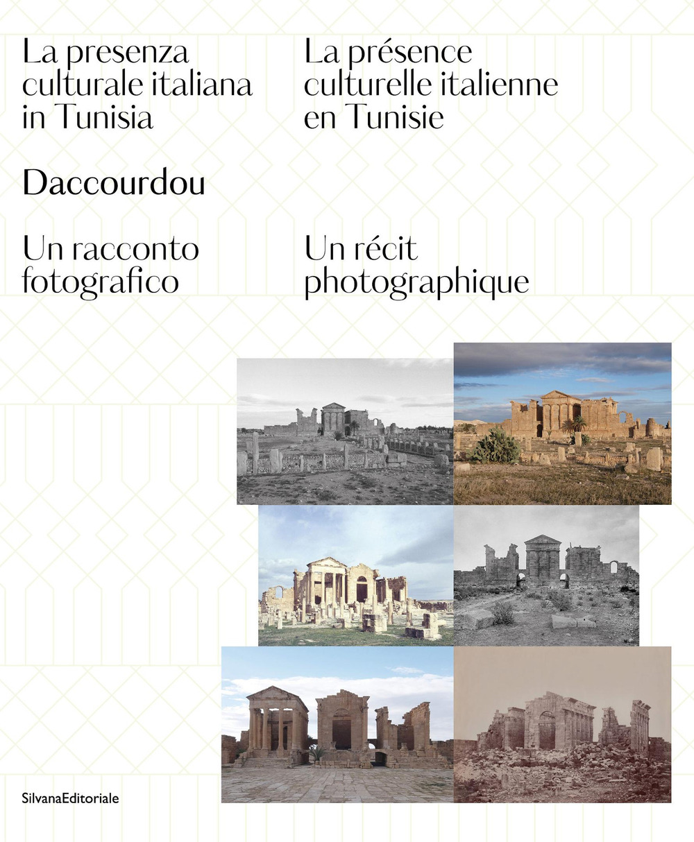 Daccourdou. La presenza culturale italiana in Tunisia. Un racconto fotografico