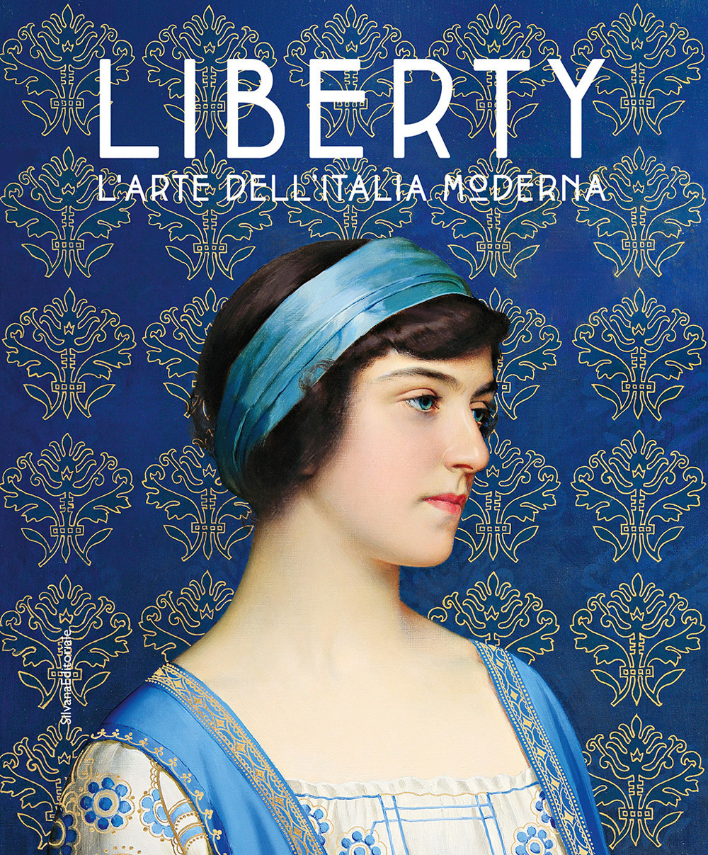 Liberty. L'arte dell'Italia moderna