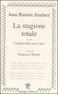 La stagione totale. Con le Canzoni della nuova luce. Testo spagnolo a fronte