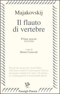 Il flauto di vertebre. Prime poesie 1912-1916