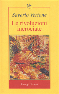 Le rivoluzioni incrociate. Italia, Europa e mercato globale