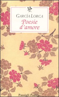 Poesie d'amore. Testo spagnolo a fronte