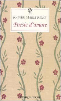 Poesie d'amore. Testo tedesco a fronte